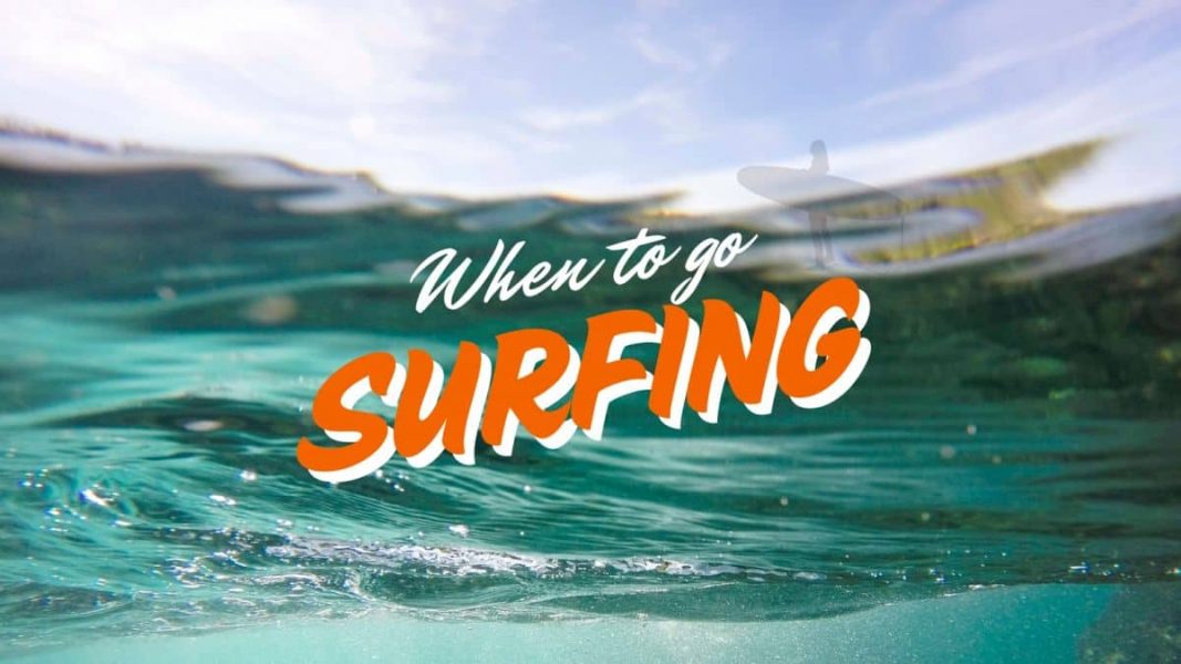 When To Go Surfing